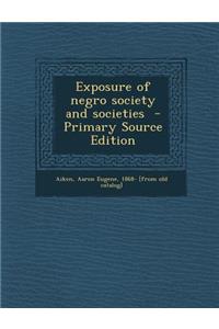 Exposure of Negro Society and Societies