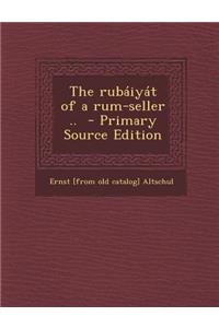 Rubaiyat of a Rum-Seller ..