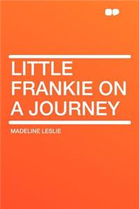 Little Frankie on a Journey