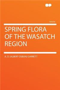 Spring Flora of the Wasatch Region