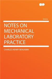 Notes on Mechanical Laboratory Practice