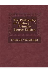 The Philosophy of History ... - Primary Source Edition