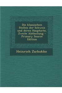 Die Klassischen Stellen Der Schweiz Und Deren Hauptorte, Zweite Abtheilung