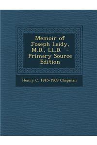 Memoir of Joseph Leidy, M.D., LL.D.