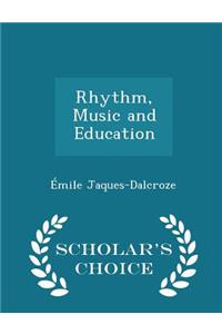 Rhythm, Music and Education - Scholar's Choice Edition