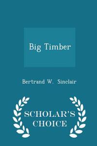 Big Timber - Scholar's Choice Edition