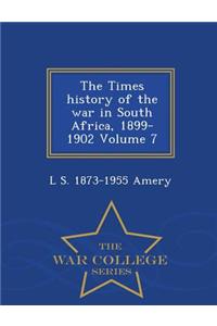 The Times History of the War in South Africa, 1899-1902 Volume 7 - War College Series