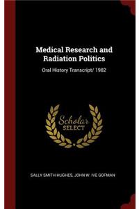 Medical Research and Radiation Politics