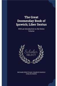 The Great Doomesday Book of Ipswich; Liber Sextus
