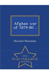 Afghan War of 1879-80 .. - War College Series