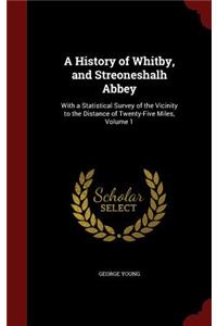 History of Whitby, and Streoneshalh Abbey
