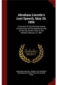 Abraham Lincoln's Lost Speech, May 29, 1856