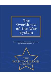 Overthrow of the War System - War College Series