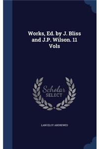 Works, Ed. by J. Bliss and J.P. Wilson. 11 Vols