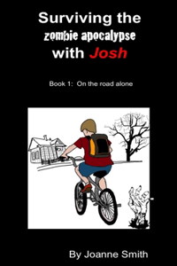 Surviving the zombie apocalypse with Josh Book 1