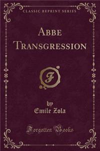 Abbé Transgression (Classic Reprint)