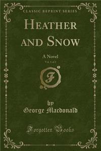 Heather and Snow, Vol. 1 of 2