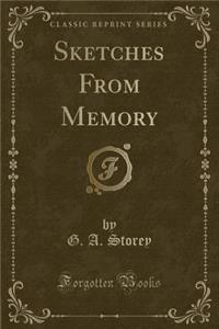Sketches from Memory (Classic Reprint)