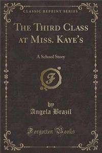 The Third Class at Miss. Kaye's