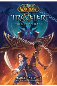 The Shining Blade (World of Warcraft: Traveler, Book 3)