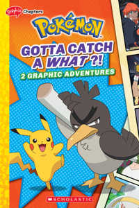 Gotta Catch a What?! (Pokemon: 2 Graphic Adventures #3)