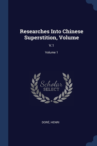 Researches Into Chinese Superstition, Volume