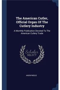 The American Cutler, Official Organ of the Cutlery Industry