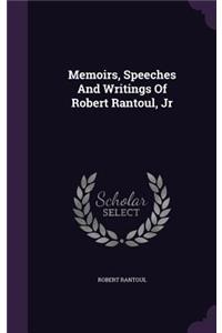Memoirs, Speeches And Writings Of Robert Rantoul, Jr