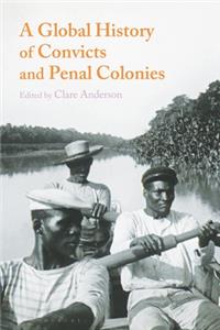 Global History of Convicts and Penal Colonies