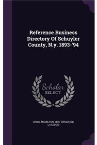 Reference Business Directory Of Schuyler County, N.y. 1893-'94