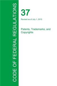 Code of Federal Regulations Title 37, Volume 1, July 1, 2015