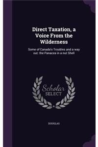 Direct Taxation, a Voice From the Wilderness