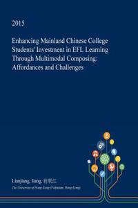 Enhancing Mainland Chinese College Students' Investment in Efl Learning Through Multimodal Composing