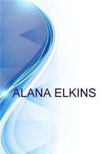 Alana Elkins, Administration