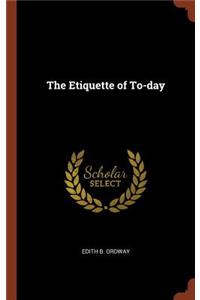 The Etiquette of To-day