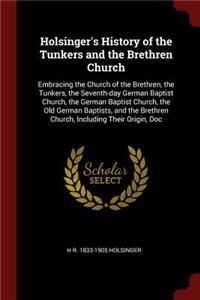 Holsinger's History of the Tunkers and the Brethren Church