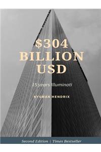 $304 Billion Usd 15 Years Illuminati