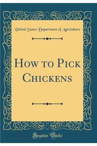 How to Pick Chickens (Classic Reprint)