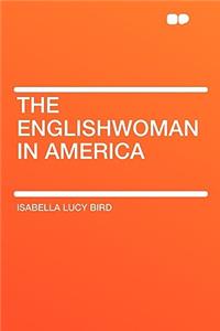 The Englishwoman in America