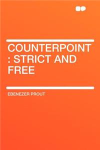 Counterpoint: Strict and Free