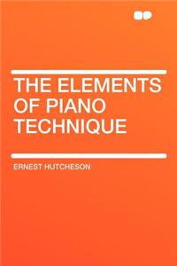 The Elements of Piano Technique