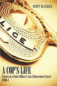 A Cop's Life