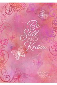 Be Still and Know 2019 Planner: 16-Month Weekly Planner