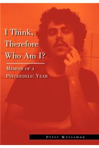 I Think, Therefore Who Am I?