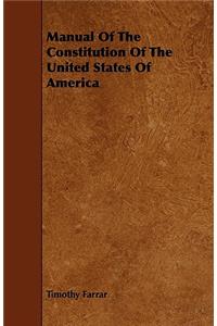 Manual of the Constitution of the United States of America