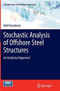 Stochastic Analysis of Offshore Steel Structures