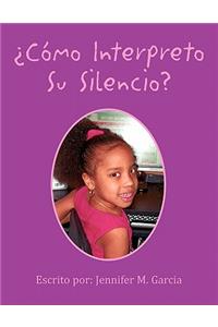 Como Interpreto Su Silencio?