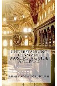 Understanding Islam and Muslims: A Guide After 9/11