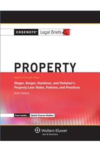 Casenote Legal Briefs for Property, Keyed to Singer, Berger, Davidson, and Penalver