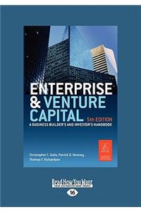 Enterprise and Venture Capital: A Business Builders' and Investors' Handbook (Large Print 16pt)